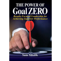 The Power of Goal ZERO: Results Focused Leadership for Achieving Superior Performance