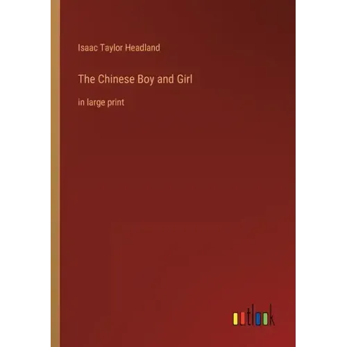 The Chinese Boy and Girl: in large print