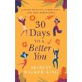 30 Days to a Better You: A Guide to Peace, Liberation, and Self-Reflection