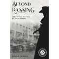Beyond Passing: The Further Writings of Nella Larsen
