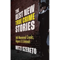 The Best New True Crime Stories: Well-Mannered Crooks, Rogues & Criminals: (True crime gift)
