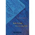 Bob Dylan: How the Songs Work