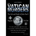 The Vatican Murders: The Life and Death of John Paul I