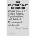 Whose Time Is It?: Asocial Robots, Syncholonialism, and Artificial Chronological Intelligence