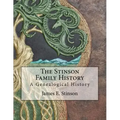 The Stinson Family History: A Genealogical History