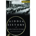 Hidden History of Rochester, Minnesota