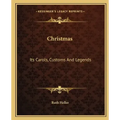 Christmas: Its Carols, Customs and Legends