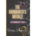 The Rainmaker's Medals: The Rainmakers Tales 1