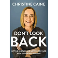 Don't Look Back: Getting Unstuck and Moving Forward with Passion and Purpose