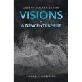 Visions - a New Enterprise: Joseph Walker Series