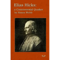 Elias Hicks: A Controversial Quaker