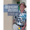 Noticing and Second Language Acquisition: Studies in Honor of Richard Schmidt