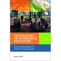 Geographies of Alternative Education: Diverse Learning Spaces for Children and Young People