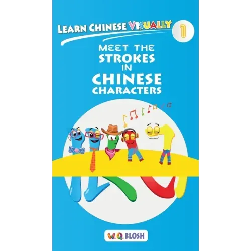 Learn Chinese Visually 1: Meet the Strokes in Chinese Characters - Preschool Chinese book for Age 3
