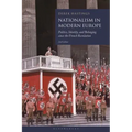 Nationalism in Modern Europe: Politics, Identity, and Belonging Since the French Revolution