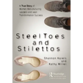 Steel Toes and Stilettos: A True Story of Women Manufacturing Leaders and Lean Transformation Success