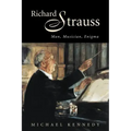 Richard Strauss: Man, Musician, Enigma