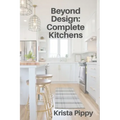 Beyond Design: Complete Kitchens
