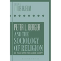 Peter L. Berger and the Sociology of Religion: 50 Years After the Sacred Canopy