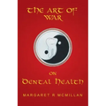 The Art of War on Dental Health