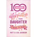 100 Words of Affirmation Your Daughter Needs to Hear