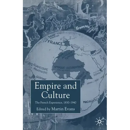 Empire and Culture: The French Experience, 1830-1940