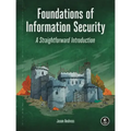 Foundations of Information Security: A Straightforward Introduction