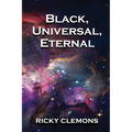 Black, Universal, Eternal