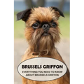 Brussels Griffon: Everything You Need to Know About Brussels Griffon: Brussels Griffon Dog Breed Pictures