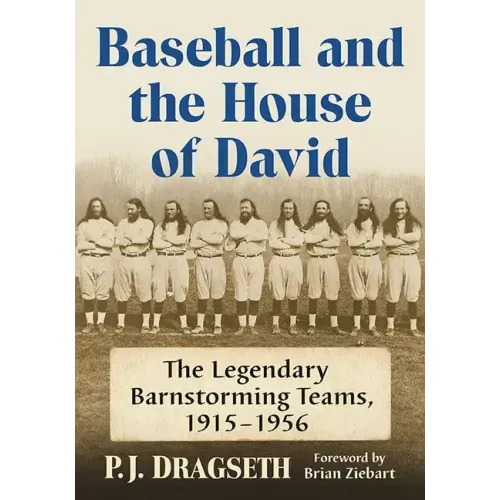 Baseball and the House of David: The Legendary Barnstorming Teams, 1915-1956