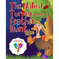 The Naked Turkey and the Feather Hunt: Thanksgiving Family Tradition