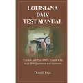 Louisiana DMV Test Manual: Practice and Pass DMV Exams with over 300 Questions and Answers