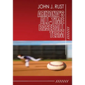 Arizona's All-Time Baseball Team