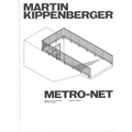 Martin Kippenberger: Metro-Net