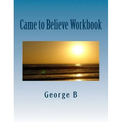 Came to Believe Workbook
