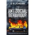 Antisocial Behaviour: A Highlands and Islands Detective Thriller