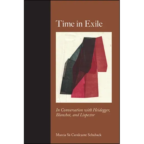 Time in Exile: In Conversation with Heidegger, Blanchot, and Lispector