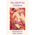 The Aesop for Children: Illustrated by Milo Winter