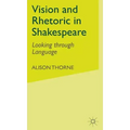 Vision and Rhetoric in Shakespeare: Looking Through Language
