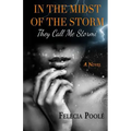 In the Midst of the Storm: They Call Me Stormi a Novel