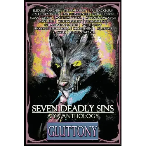 Seven Deadly Sins: A YA Anthology (Gluttony) (Volume 4)