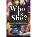 Who Is She? History and Contributions of the Black Woman from Past to Present
