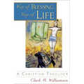 Way of Blessing, Way of Life: A Christian Theology