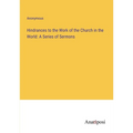 Hindrances to the Work of the Church in the World: A Series of Sermons