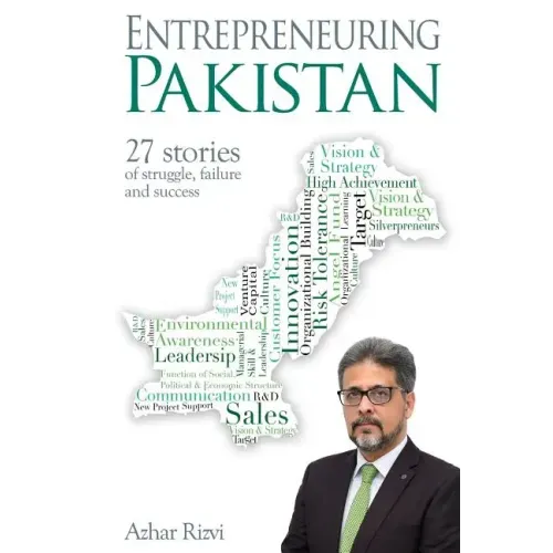 Entrepreneuring Pakistan: 27 stories of struggle, failure and success