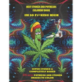 Best Stoner and Potheads Coloring Im Book So F#*king High: Super Stoned And Completely Baked