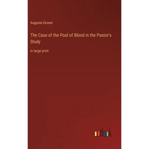 The Case of the Pool of Blood in the Pastor's Study: in large print