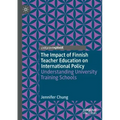 The Impact of Finnish Teacher Education on International Policy: Understanding University Training Schools
