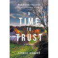 A Time to Trust: A Memoir