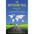 The Deputation Trail: Ministry or a Means to an End
